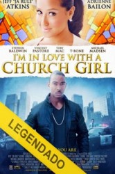 IM IN LOVE WITH A CHURCH GIRL – LEGENDADO